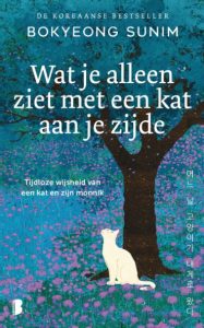 Boekomslag 'Wat je alleen ziet met een kat aan je zijde'- Bokyeong Sunim 